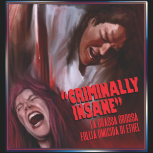 Criminally Insane - La grassa grossa follia omicida di Ethel